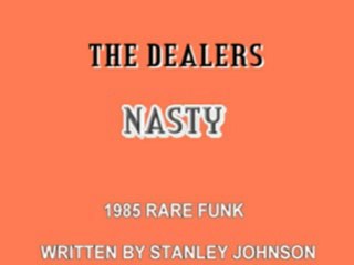 THE DEALERS-NASTY-1985 CLASSIC FUNK