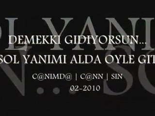 C@NN - DEMEK GIDIYORSUN .. SOL YANIMI AL DA GIT..