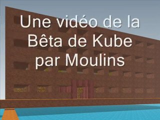 Bêta Kube - Labyrinthe de L'Arche Verte