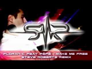 Floran C feat Pépé - Make me free - Steve Roberts Remix