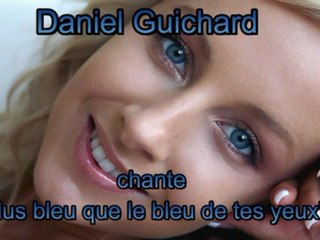 Daniel Guichard chante "Plus bleu que le bleu de tes yeux"