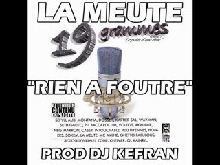 La Meute - Rien A Foutre (I Don't Care) Prod DJ Kefran