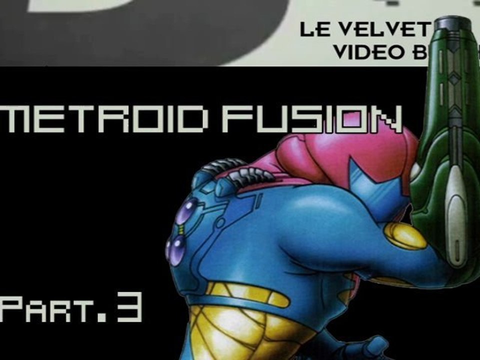 Velvet Video Burger : Metroïd Fusion