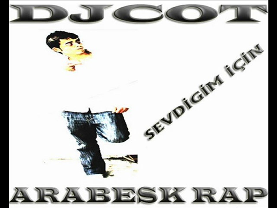 DjCot - Sevdiqim İçin ( Arabesk Rap )