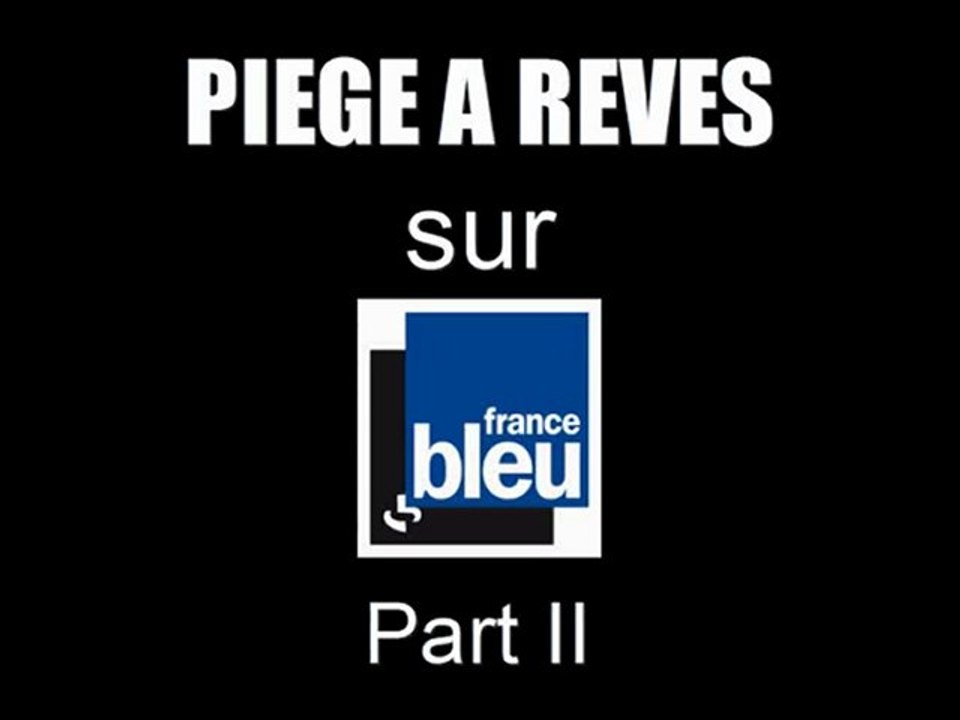 Piège à Rêves sur France Bleu (Part II)