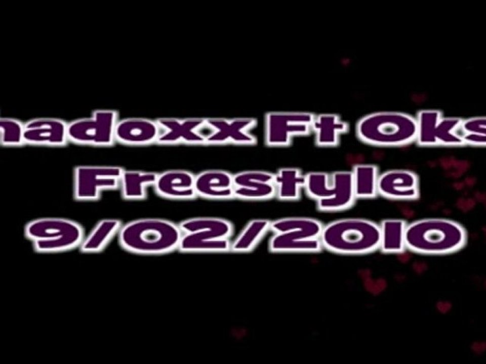 Shadoxx Ft Oksio - Freestyles 9-02-10