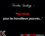Sarkozy ou le NO FUTUR des  travailleurs pauvres...
