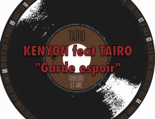 KENYON feat TAÏRO "Garde espoir"