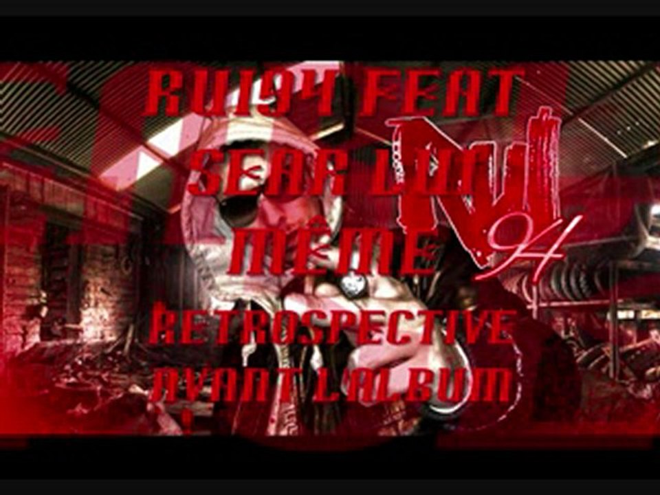 Rui94 feat Sear lui même Nos coeurs Saignent "RETROSPECTIVE"