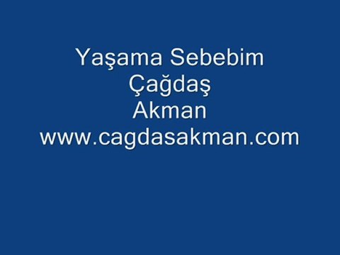 Yaşama Sebebim-Çağdaş Akman