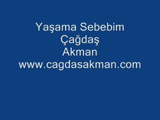 Yaşama Sebebim-Çağdaş Akman