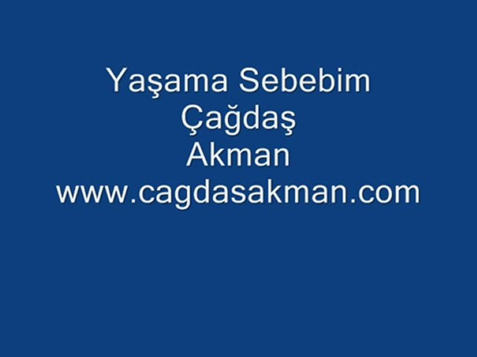 Yaşama Sebebim-Çağdaş Akman