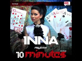İNNA - 10 Minutes ( Radio Edit by Play and Win )