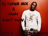 Dj CaNeR MiX & AkoN RiGhT NoW Vers.2 [2o1o RmX]