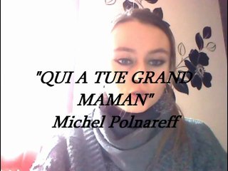 Qui a tué Grand Maman - Michel Polnareff par Lili