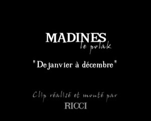 Madines le Polak - 2 janvier a décembre (clip officiel)