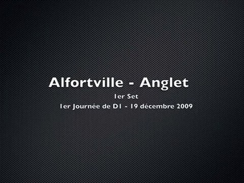 Alfortville - Anglet - 1er set (19/12/2009) Jorkyball