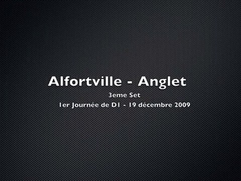 Alfortville - Anglet - 3e set (19/12/2009) Jorkyball