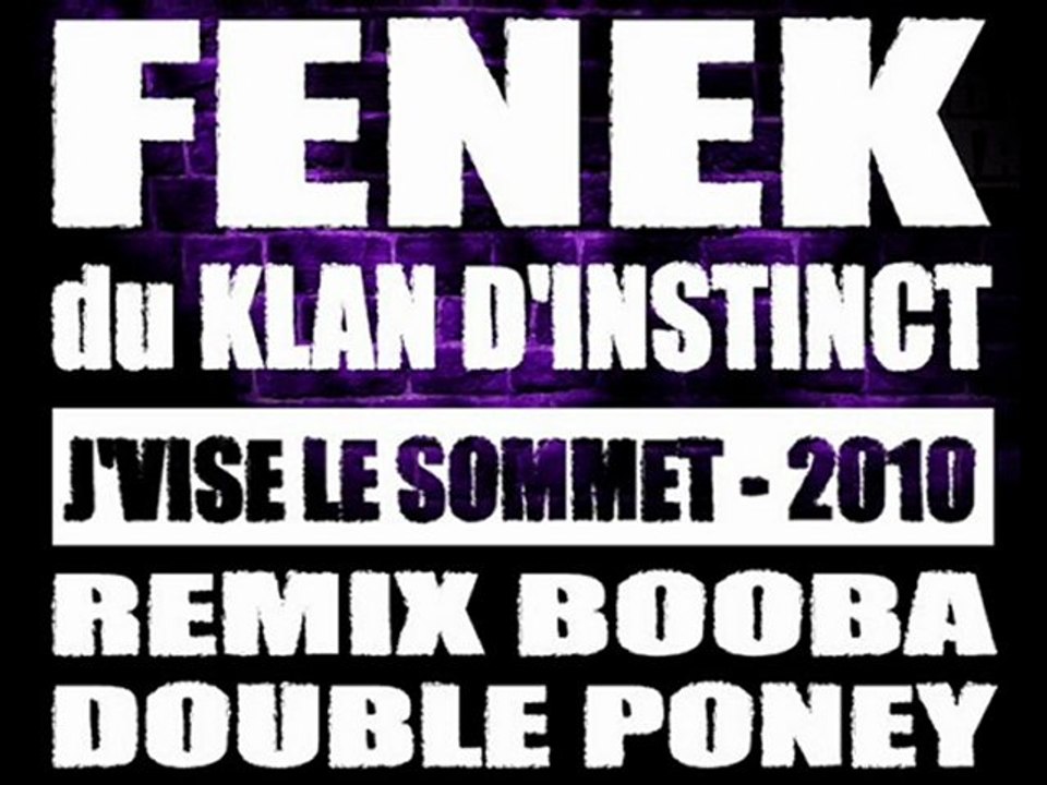 FENEK DU KLAN D'INSTINCT - REMIX BOOBA DOUBLE PONEY - 2010