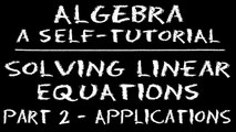 Algebra: Solving Linear Equations - Part 2: Applications (Sample 2)
