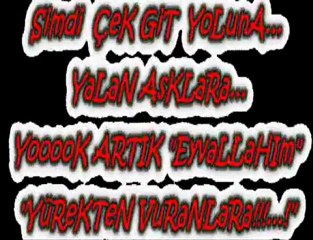 ANLADIM ANLADIM BİTSİN ANLADIM BENİM DEYİLSİN