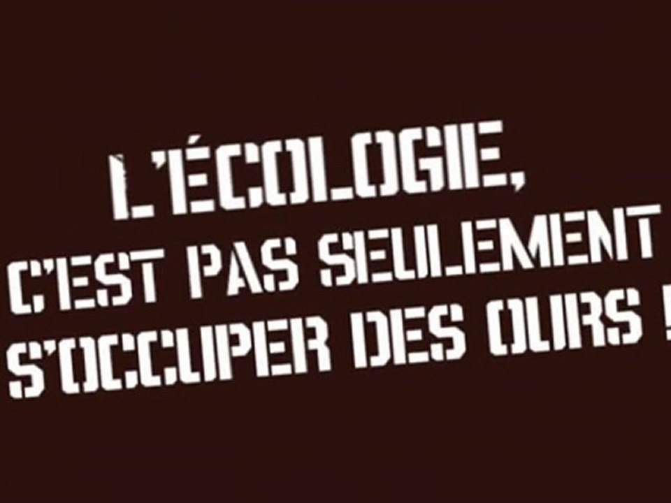 Les écolos-bobos ne s'occupent que des Ours !europe écologie