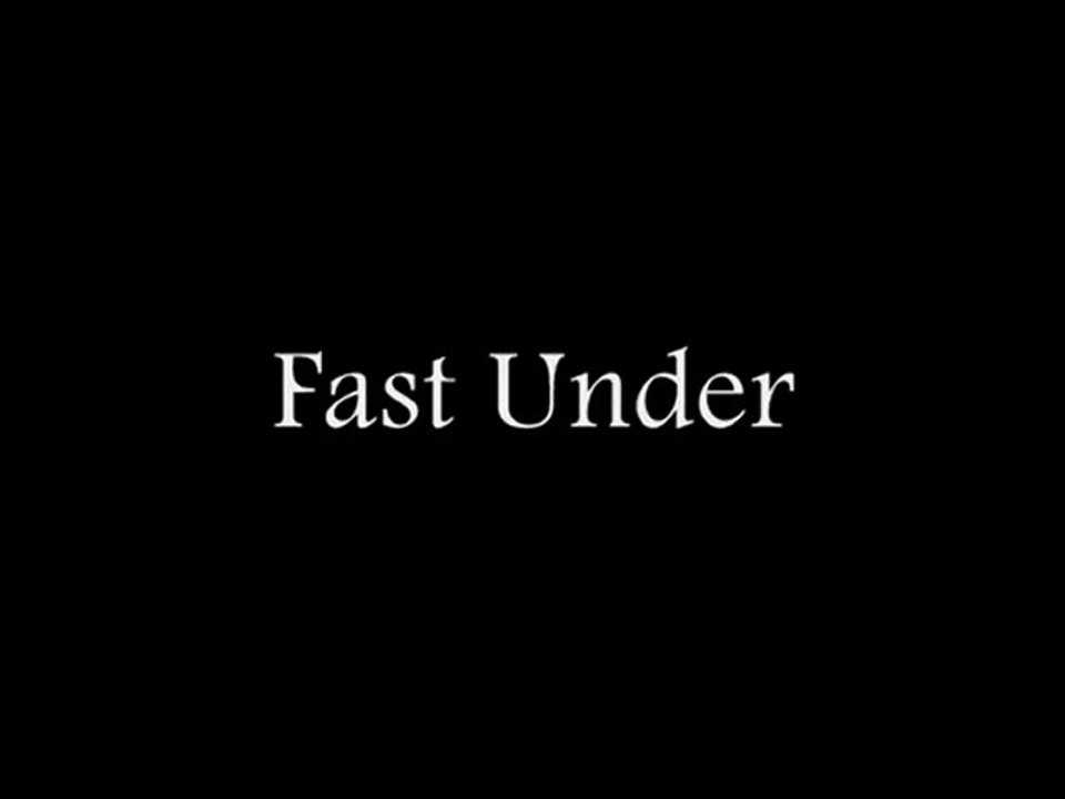 Fast Under