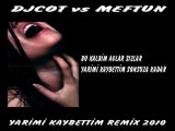 DjCot vs Meftun - Yarimi Kaybettim Remix 2010