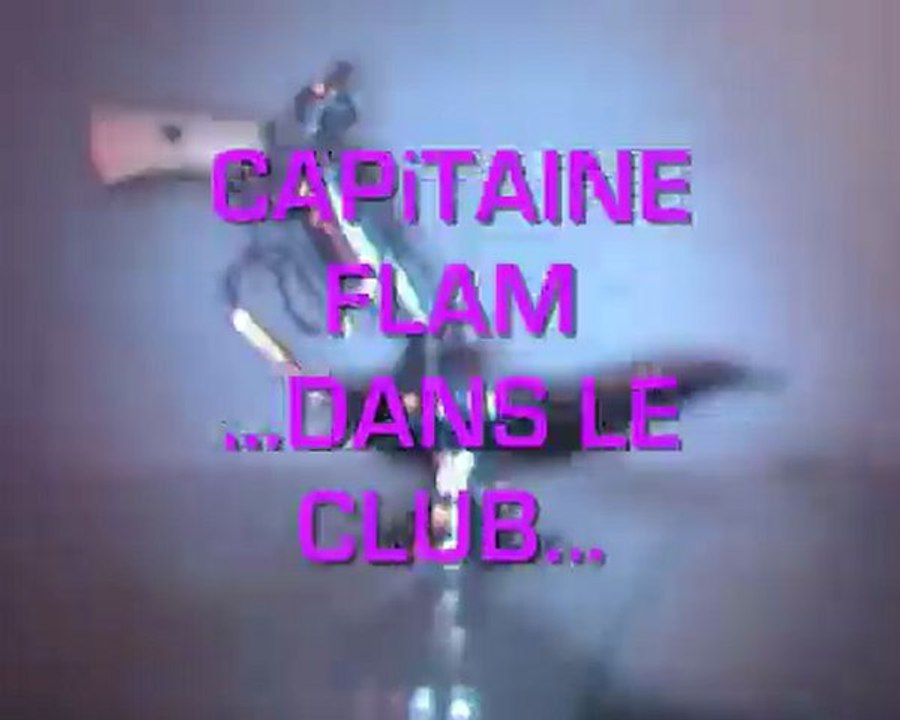CAPiTAiNE FLAM DANS LE CLUB