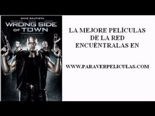 PELICULA Wrong Side Of Town - paraverpelicula.com