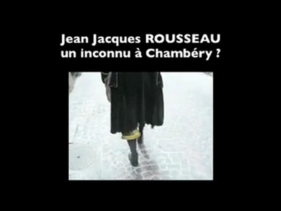 Jean Jacques ROUSSEAU un inconnu à Chambéry ?