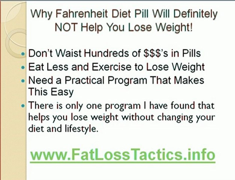 Fahrenheit Diet Pill Will Definitely NOT Help Y...