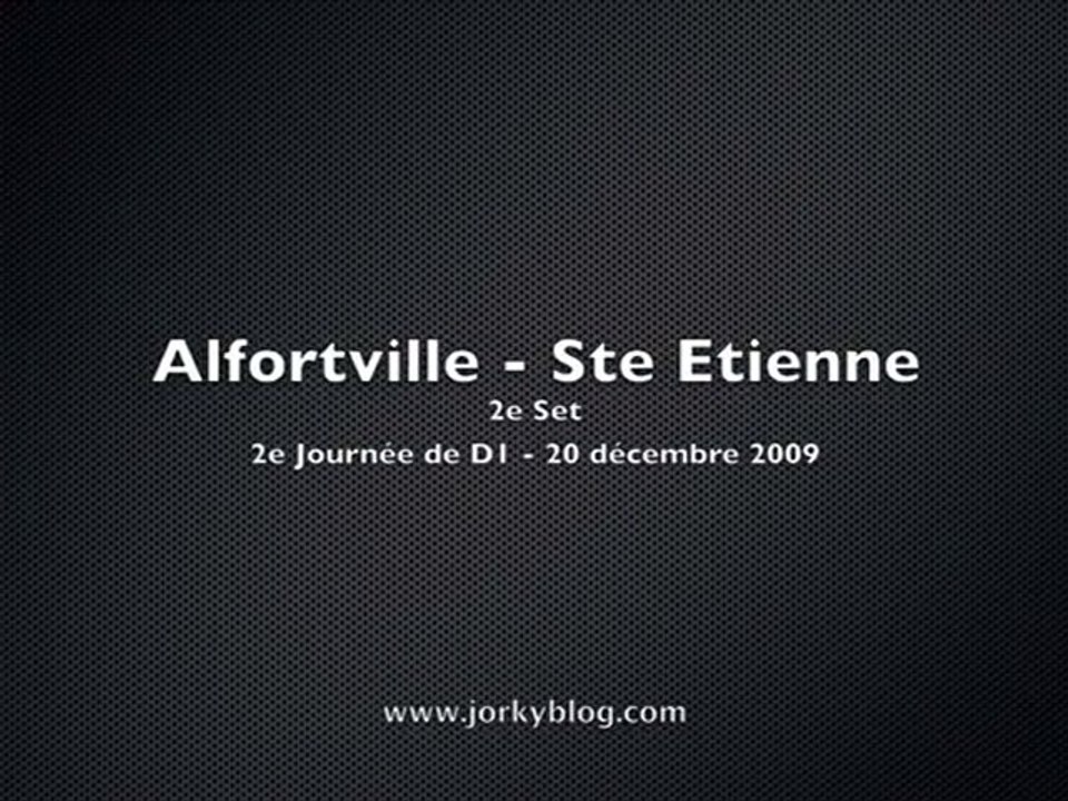 Alfortville - Saint-Etienne - 2e set (20/12/2009) Jorkyball