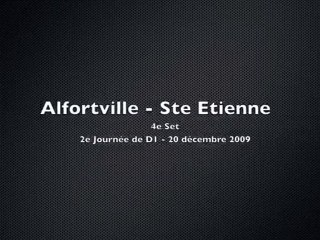 Alfortville - Saint-Etienne - 4e set (20/12/2009) Jorkyball