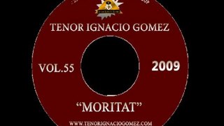 Tenor Ignacio Gomez - My Bad Sweet baby (Cariño malo)