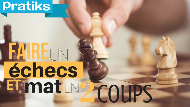 Le mat en 2 coups aux échecs