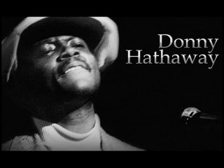 Donny Hathaway - For All We Know