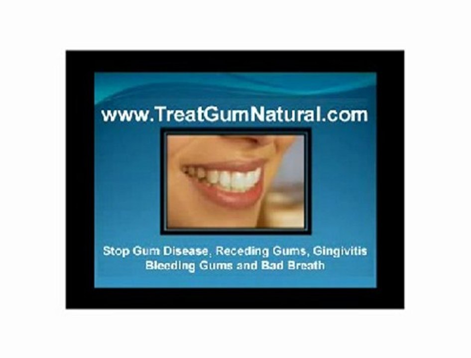 End Gum Disease, Receding Gums, Sore Swollen Mouth