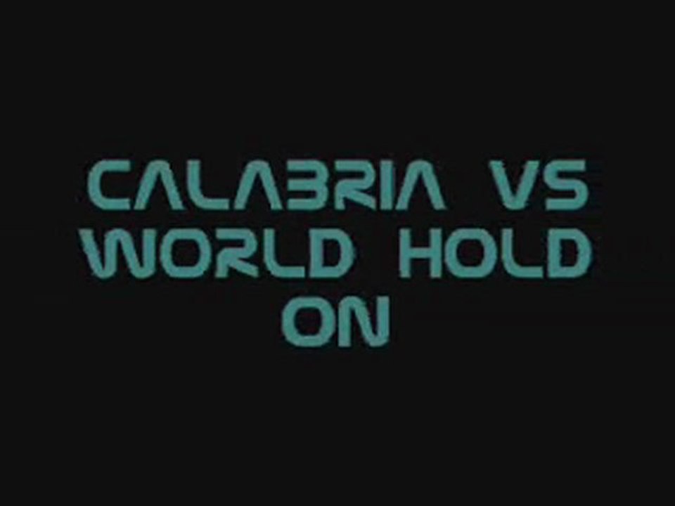 Calabria vs World Hold On