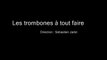 Les trombones à tout faire (François Legrain : trombone)
