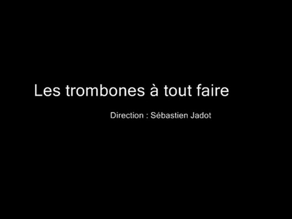 Les trombones à tout faire (François Legrain : trombone)