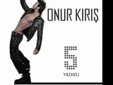 ONUR KIRIŞ 5 YILDIZLI ALBÜMÜ İLE GELİYOR !