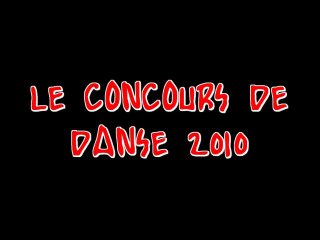 CONCOURS DE DANSE 2010 - Les 10 premières minutes...