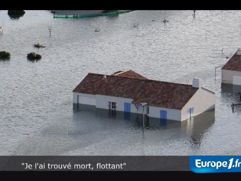 Tempête Xynthia - Je l'ai trouvé mort, flottant