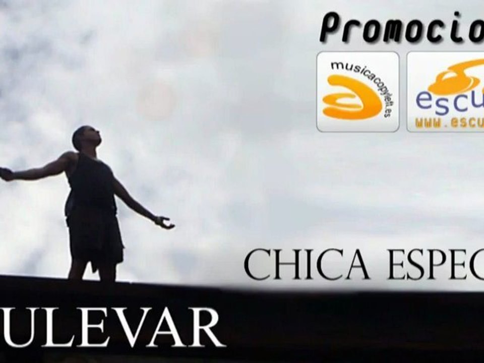 POP ROCK - BULEVAR: Chica especial - WWW.ESCUCHA.COM
