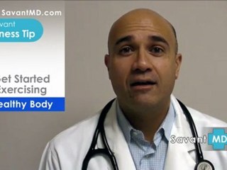 SavantMD: Getting Started Exercising: Health Tip