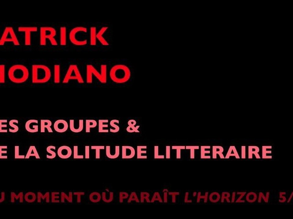 5/8 Patrick Modiano au moment où paraît L'Horizon –Mediapart