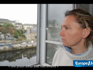 "Une prison dorée avec mes enfants"