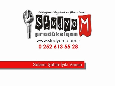 Selami Şahin-İyiki Varsın