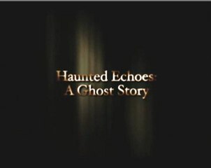 Haunted Echoes